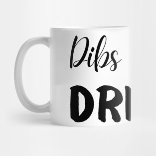 Dibs on the Driver Mug